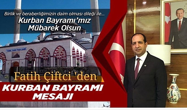 Siyasi ve Hukuk İşler Başkan Yardımcısı Fatih Çiftçi'den Kurban Bayramı Mesajı