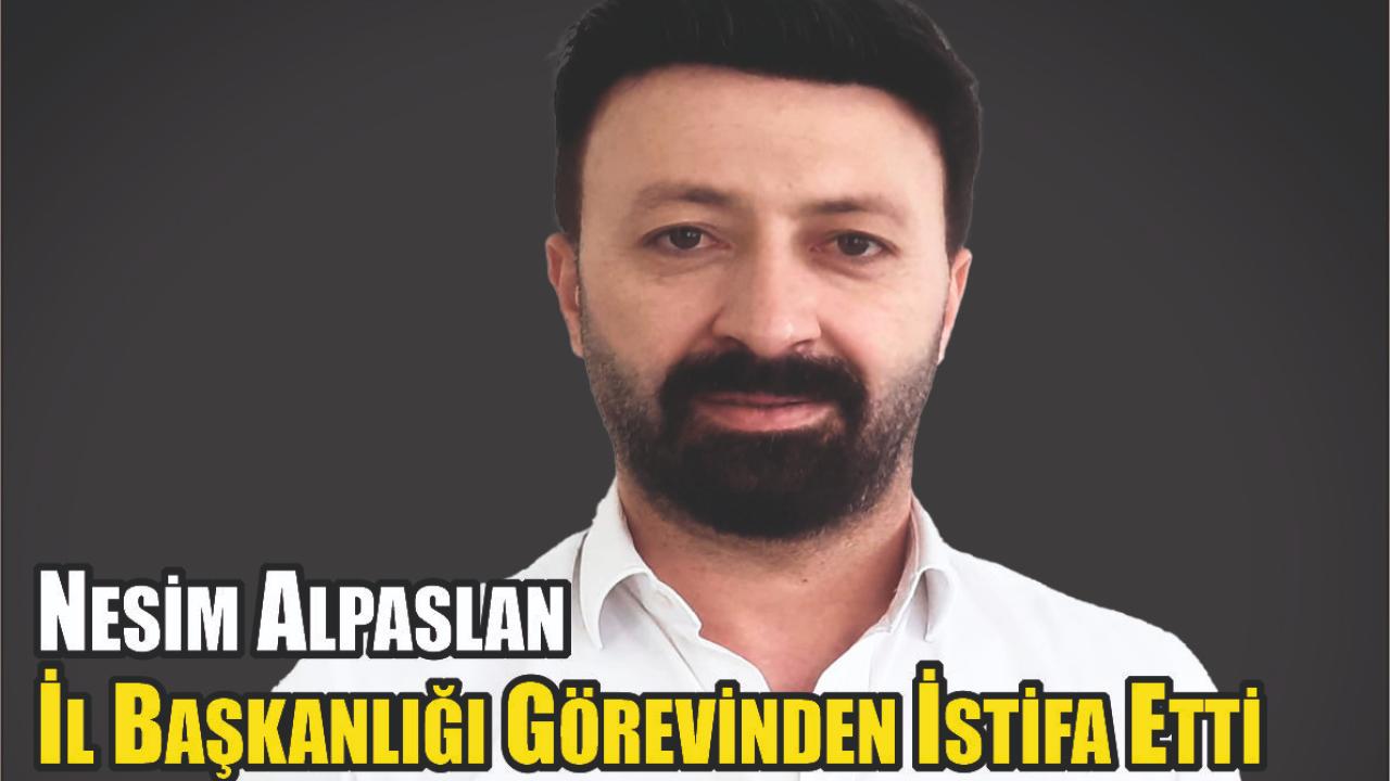 Nesim Alpaslan İstifasını Açıkladı