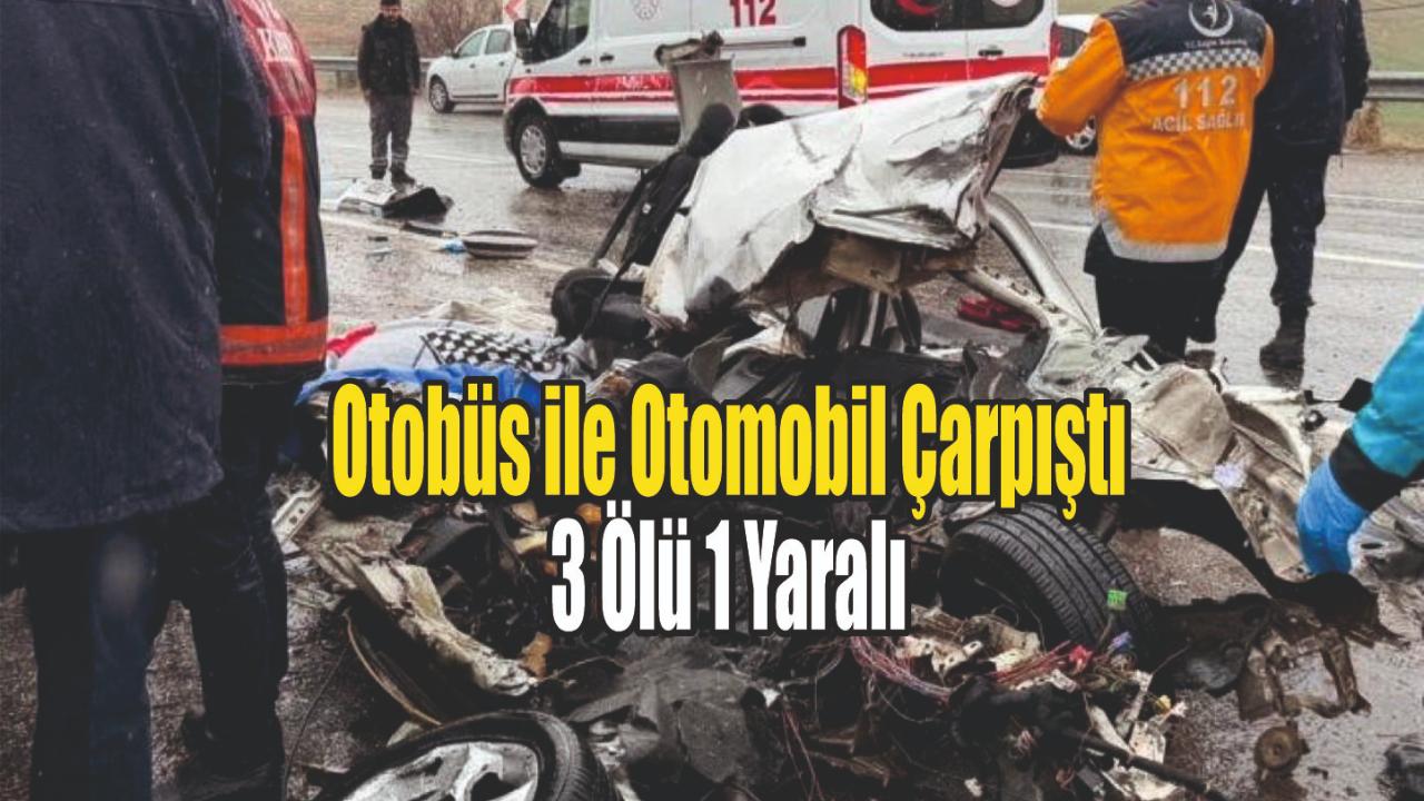 Otobüs ile Otomobil Çarpıştı: Ölü ve Yaralılar Var