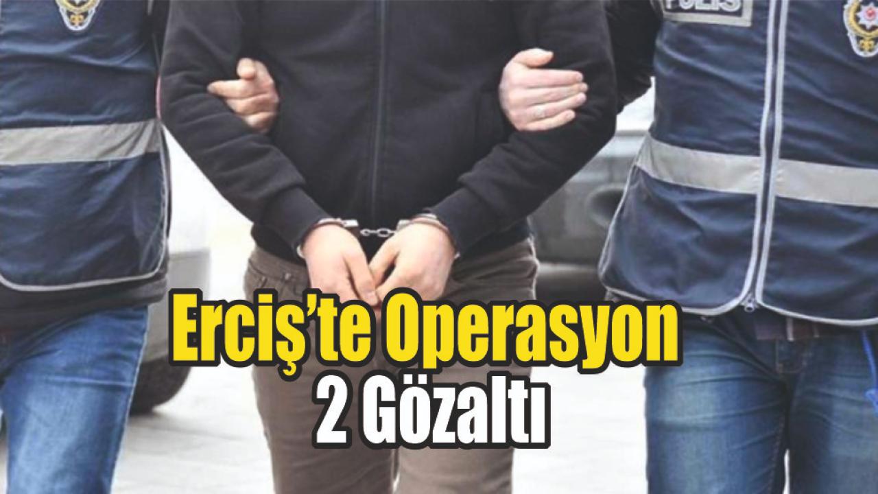 Erciş’te Şok Baskın 2 Gözaltı