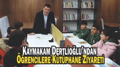 Kaymakam Dertlioğlu’ndan Öğrencilere Kütüphane Ziyareti