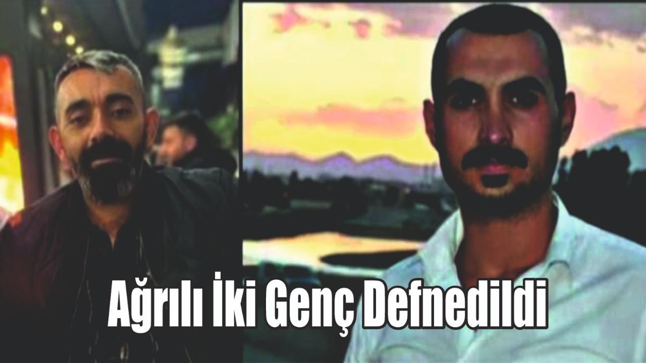 Ağrılı İki Genç Defnedildi