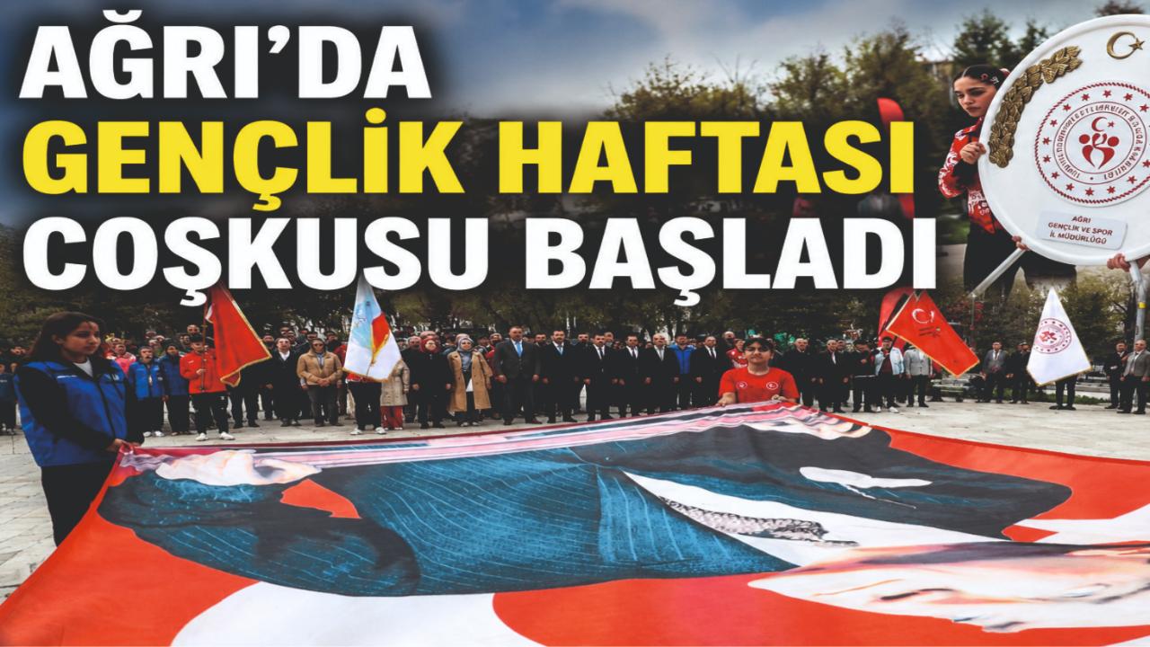 Ağrı’da Gençlik Haftası Coşkusu Başladı