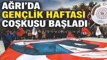 Ağrı’da Gençlik Haftası Coşkusu Başladı