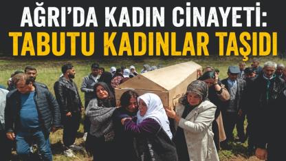 Ağrı'da Kadın Cinayeti Tabutunu Kadınlar Taşıdı