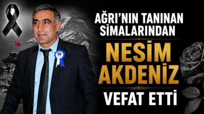 Ağrı’nın Tanınan Simalarından Nesim Akdeniz Vefat Etti