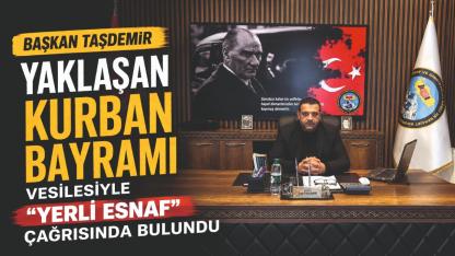 Başkan  Suat Taşdemir Kurban Bayramı Vesilesiyle  “Yerli Esnaftan alış veriş yapın” Çağrısı