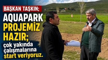 Başkan Taşkın Aquapark Müjdesini Verdi