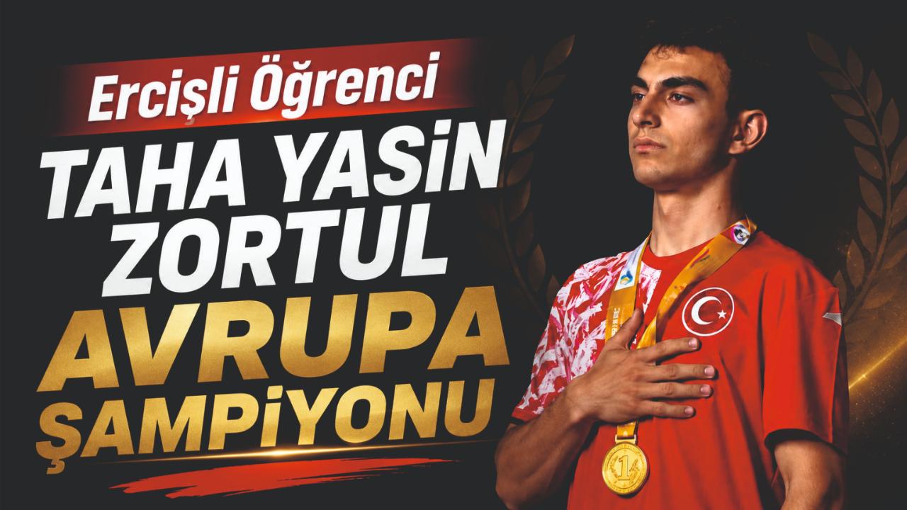 Ercişli Öğrenci Taha Yasin Zortul Avrupa Şampiyonu Oldu