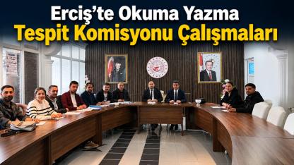 Erciş'te Okuma Yazma Tespit Komisyonu Değerlendirme Toplantısı Yapıldı