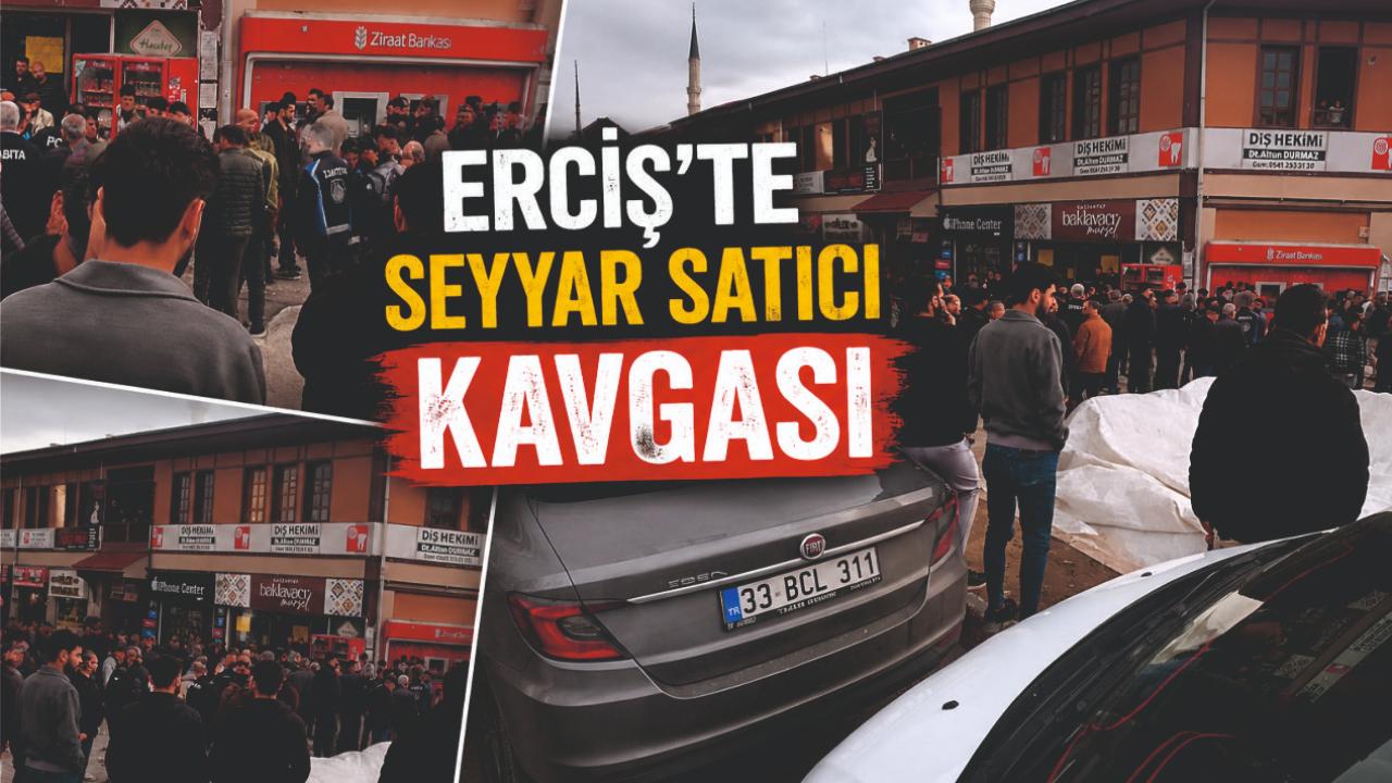Erciş’te Seyyar Satıcı Kavgası