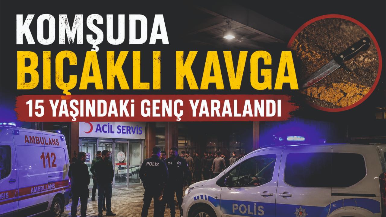 Komşuda Bıçaklı Kavga