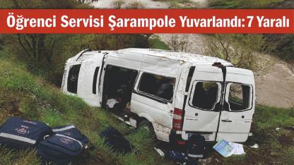 Öğrenci Servisi Şarampole Yuvarlandı: 7 Yaralı