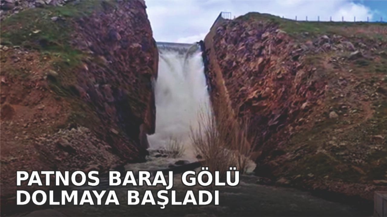 Patnos Baraj Gölü Dolmaya Başladı