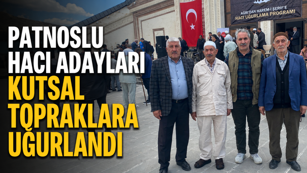 Patnoslu Hacı Adayları uğurlandı
