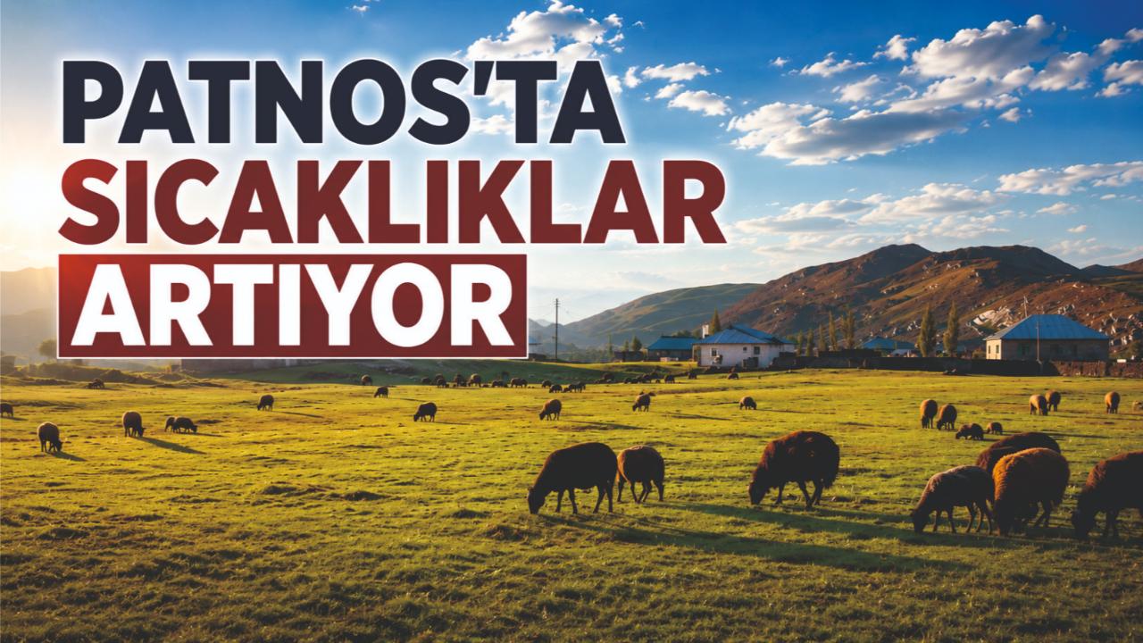 Patnos’ta Sıcaklıklar Artıyor