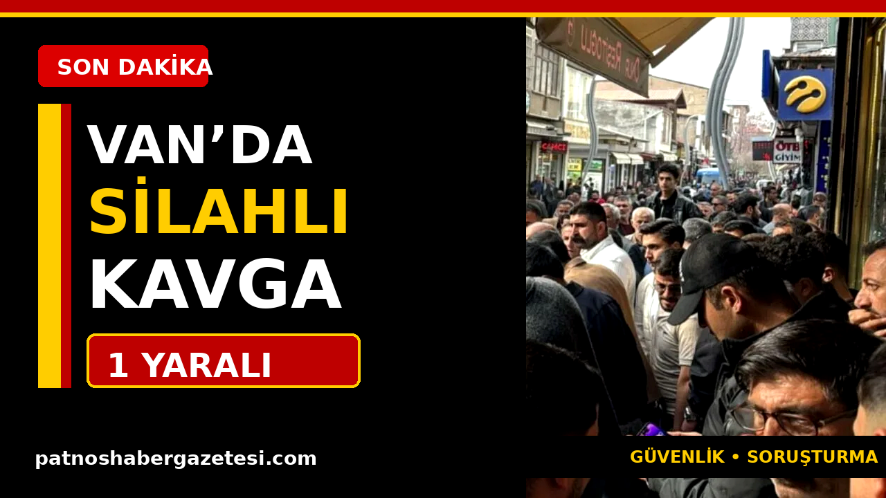 Van’da Silahlı Kavga