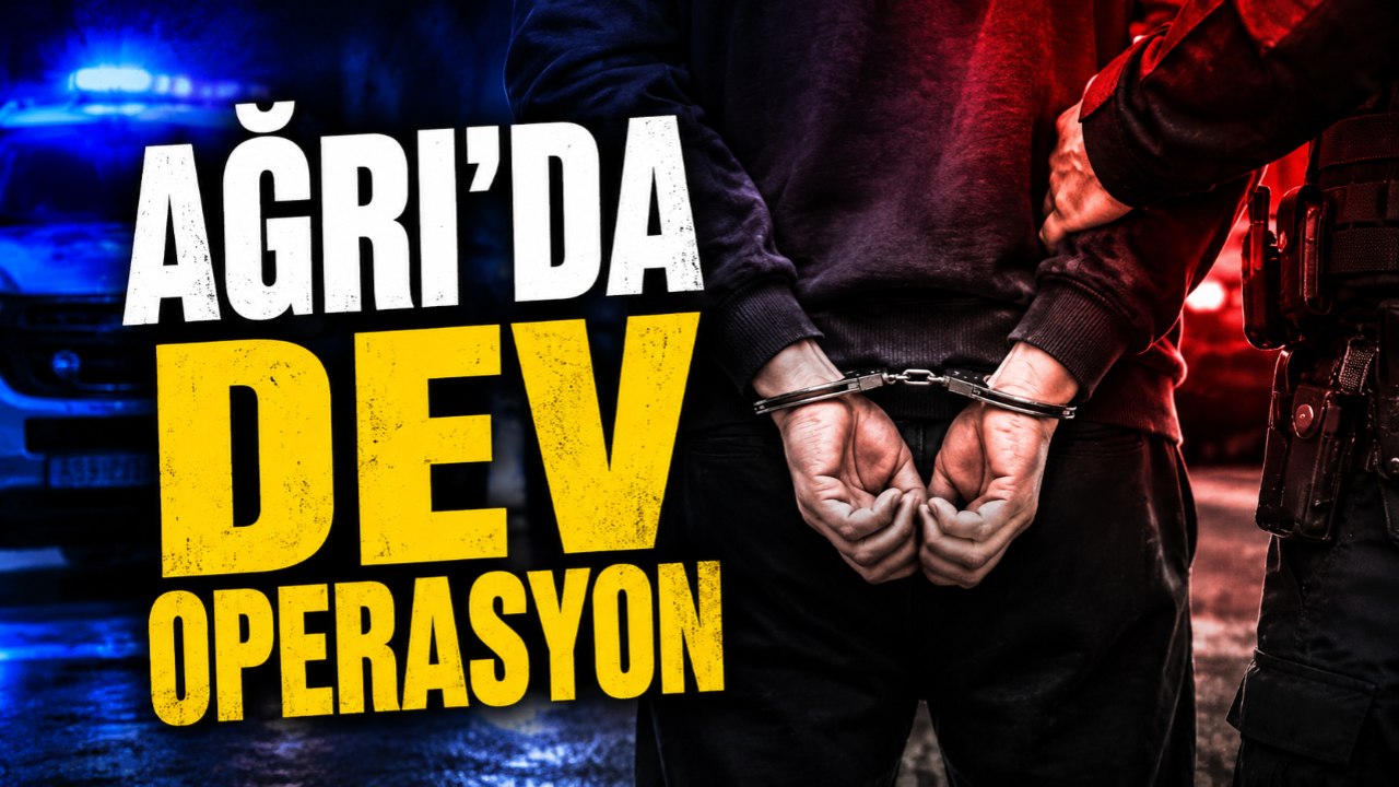 Ağrı’da Dev Operasyon