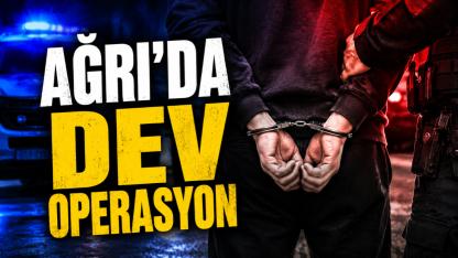 Ağrı’da Dev Operasyon