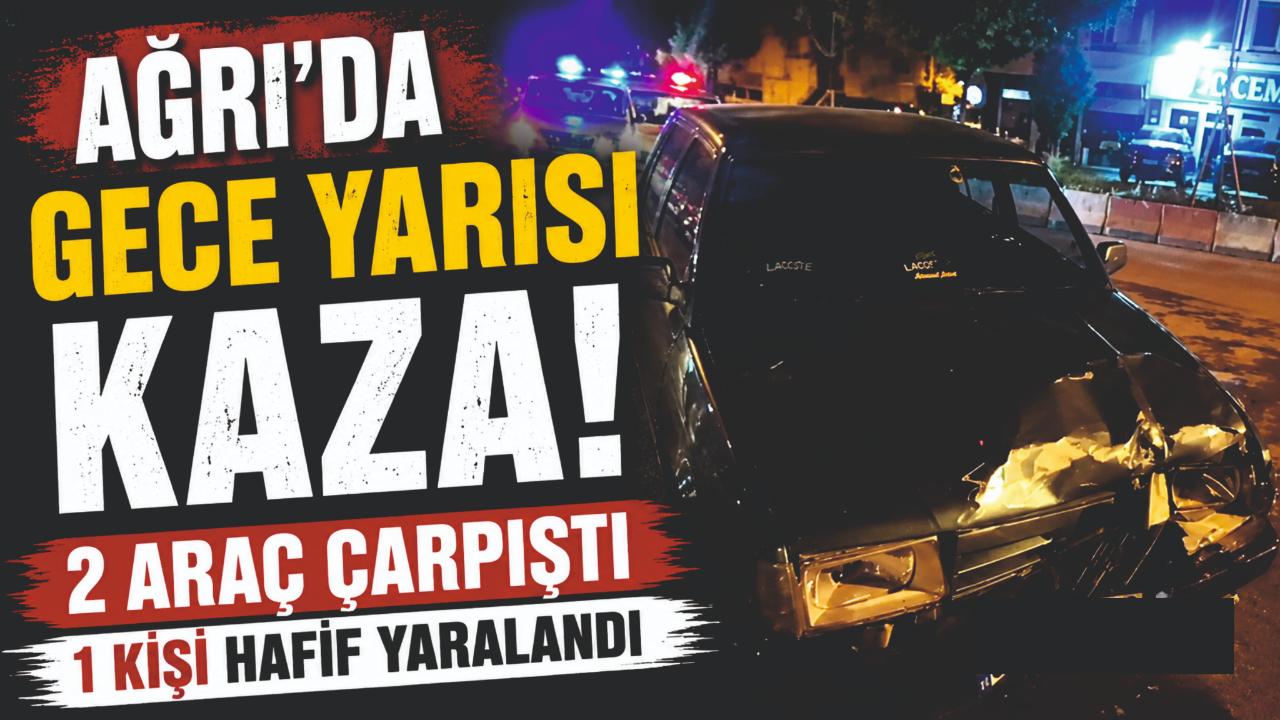 Ağrı'da Gece Yarısı Kaza