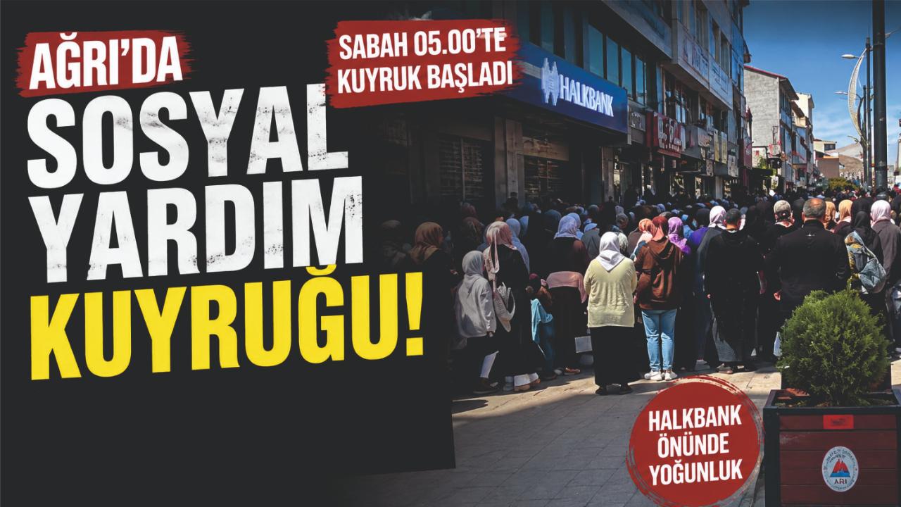 Ağrı'da Sosyal Yardım Yoğunluğu