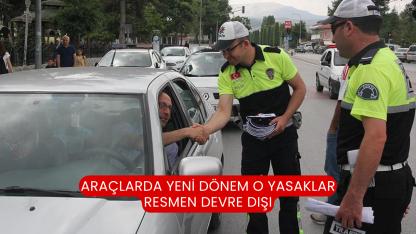 Araçlarda yeni dönem o yasaklar resmen devre dışı