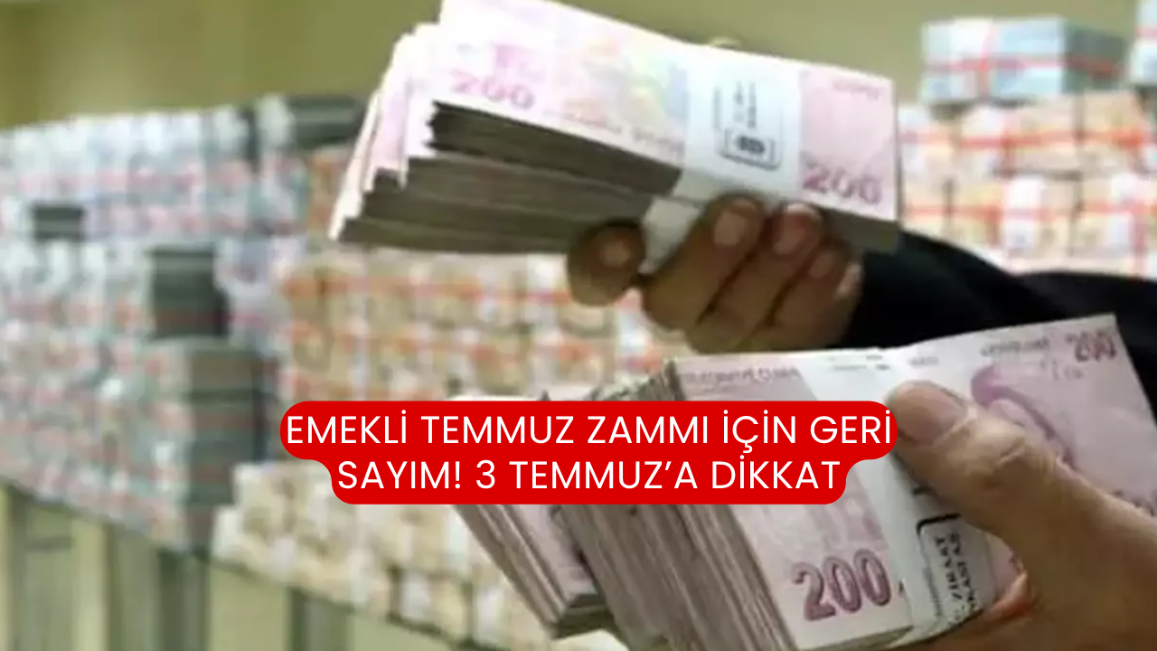 Emekli Temmuz zammı için geri sayım! 3 Temmuz’a dikkat