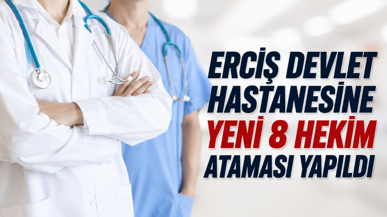 Erciş Şehit Rıdvan Çevik Devlet Hastanesi'ne 8 Uzman Doktor Atandı