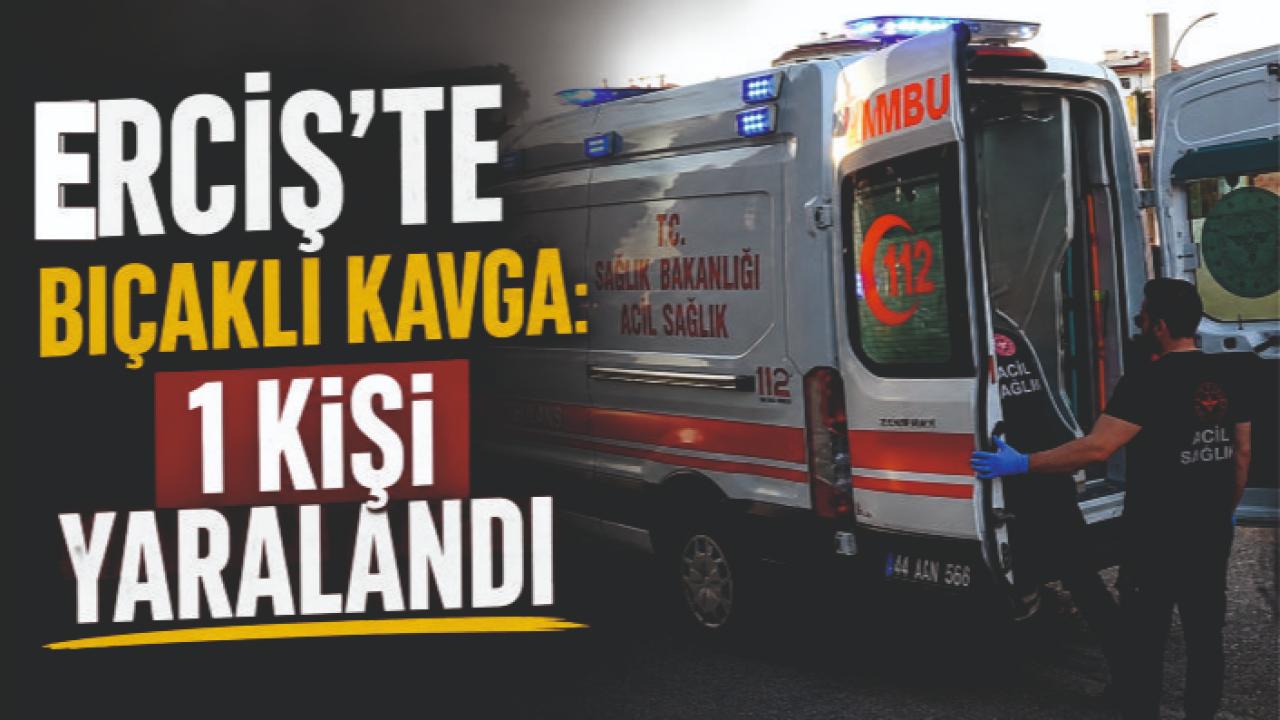 Erciş’te Bıçaklı Kavga: 1 Kişi Yaralandı