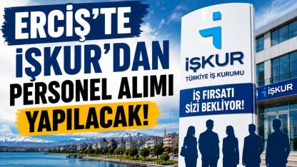 Erciş'te İŞKUR'dan personel alımı yapılacak