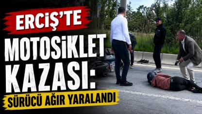 Erciş’te Motosiklet ile Otomobil Kazası 1 Ağır Yaralı