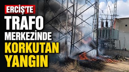 Erciş'te Trafo Merkezinde Yangın