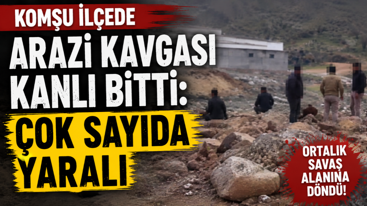 Komşu İlçede Arazi Kavgası Kanlı Bitti