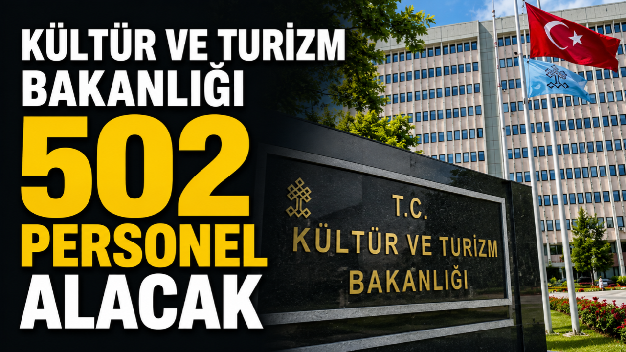 Kültür ve Turizm Bakanlığı 502 Personel Alımı Yapacak