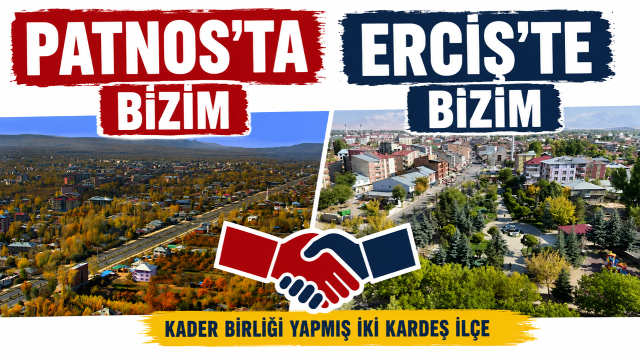 Patnos 'ta Bizim, Erciş'te Bizim