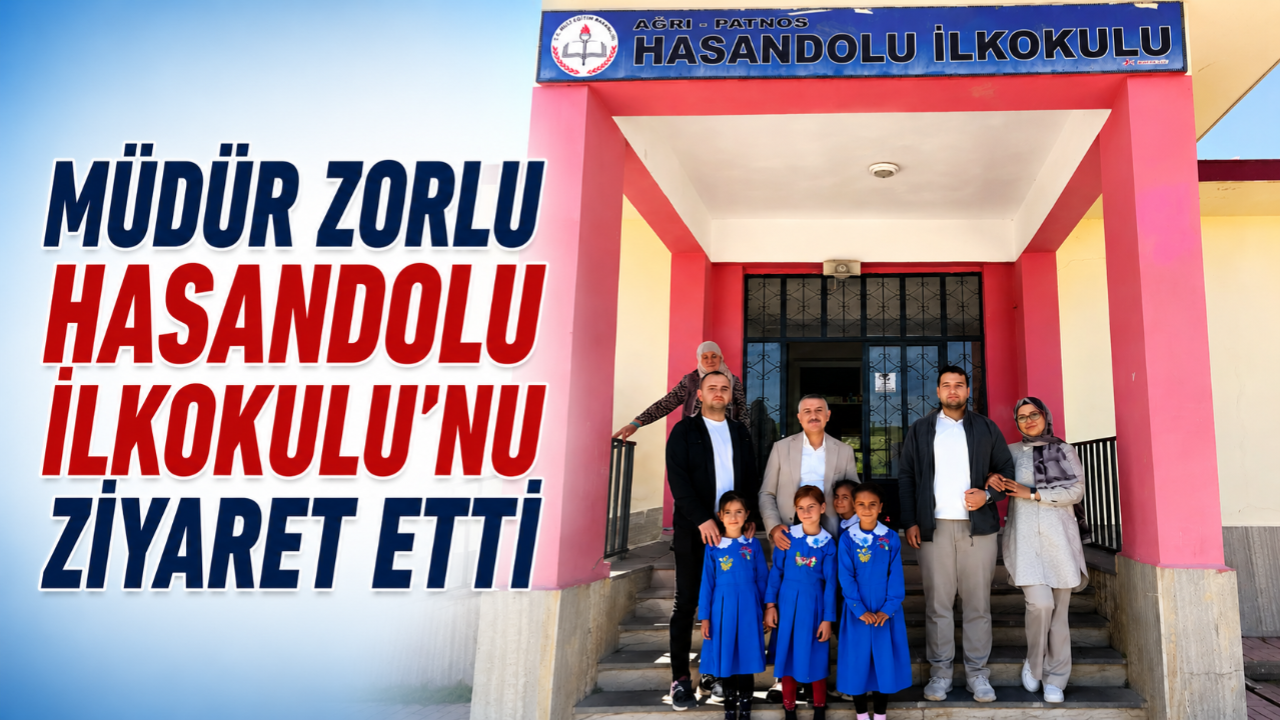 Patnos İlçe Milli Eğitim Müdürü Yüksel Zorlu’dan Hasandolu İlkokulu’na Ziyaret