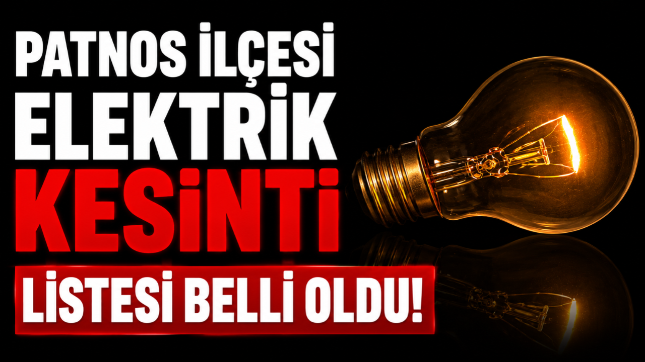 Patnos İlçesi Elektrik Kesinti Listesi Belli Oldu