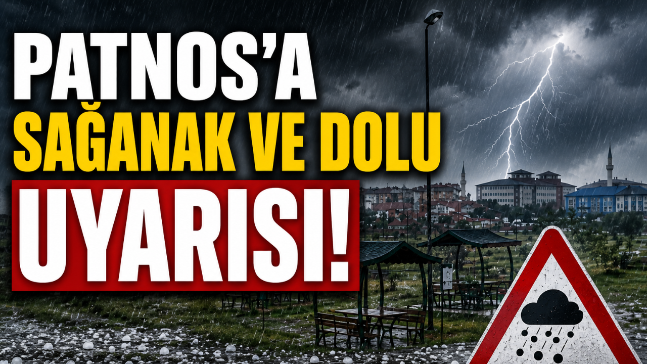 Patnos'a sağanak ve dolu uyarısı