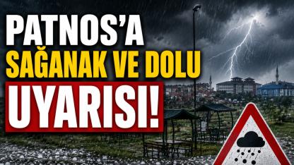 Patnos'a sağanak ve dolu uyarısı