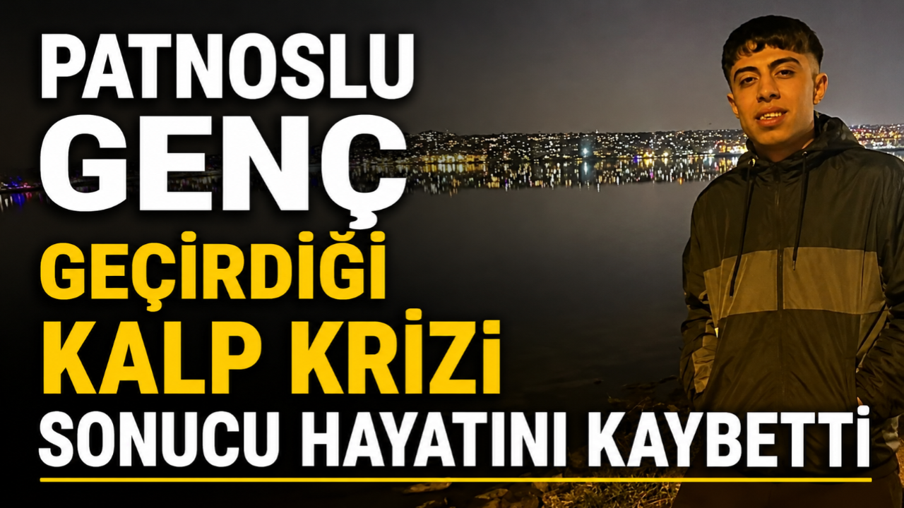 Patnoslu Genç Geçirdiği kalp Krizi Sonucu Hayatını Kaybetti