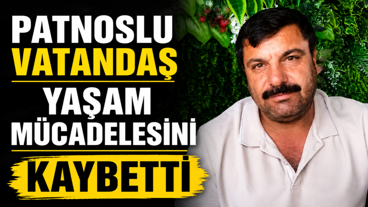 Patnoslu Genç Yaşam Mücadelesini Kaybetti