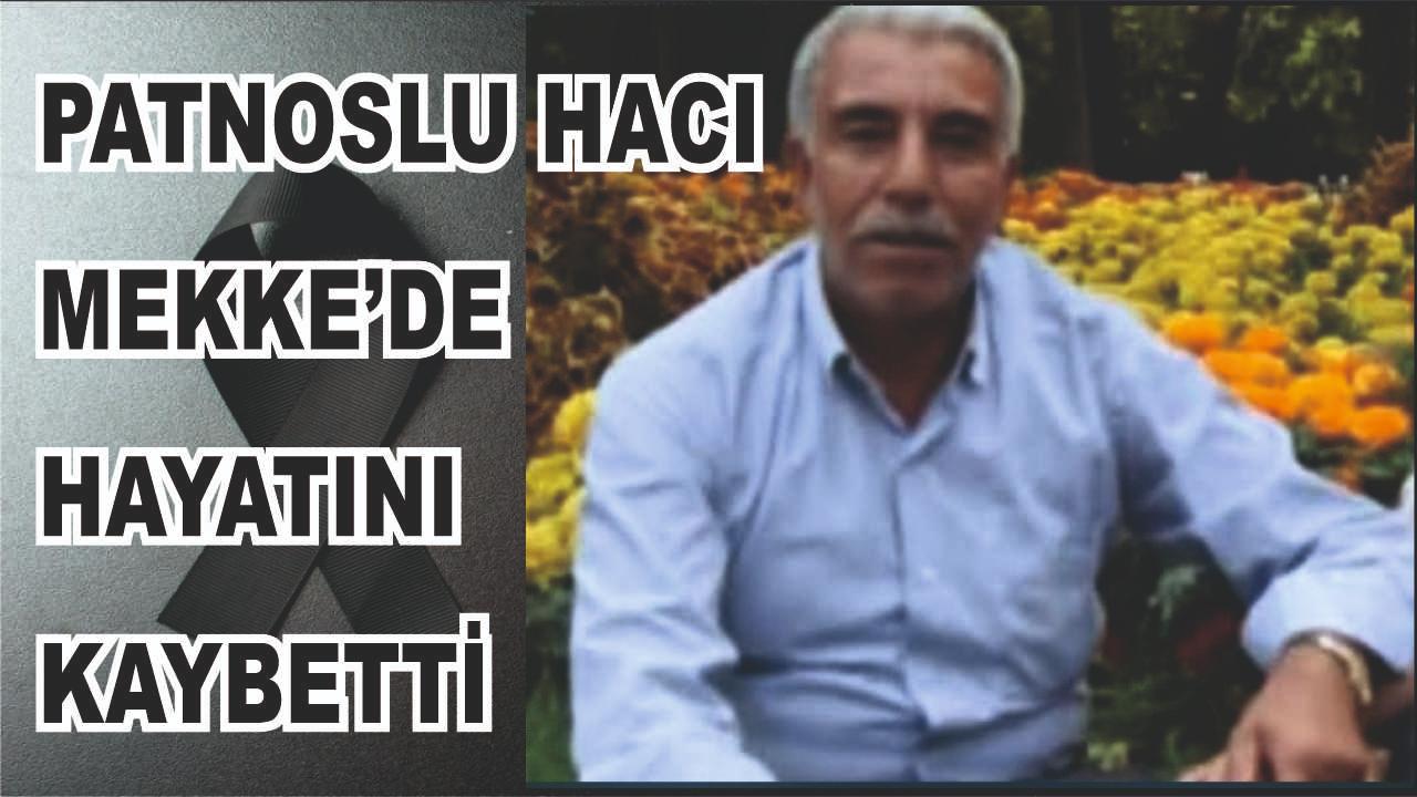 Patnoslu Hacı Kutsal Topraklarda Hayatını Kaybetti
