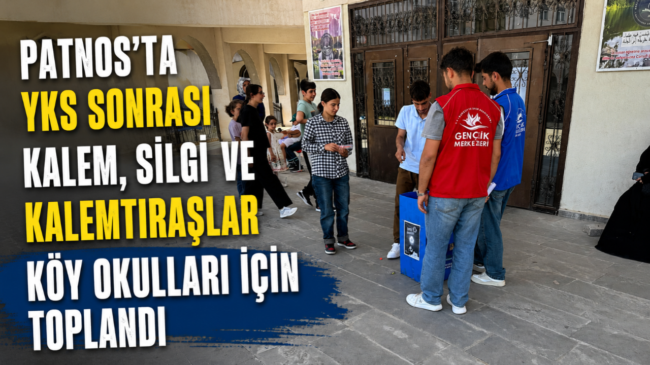 Patnos'ta anlamlı dayanışma; YKS sonrası kalem, kalemtıraş ve silgiler köy okullarına ulaştırılacak