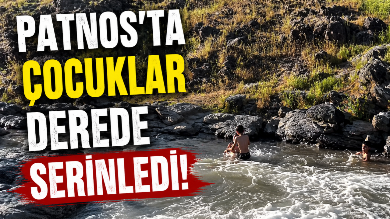 Patnos'ta Çocuklar Sıcaktan Bunaldı, Çareyi Derede Buldu