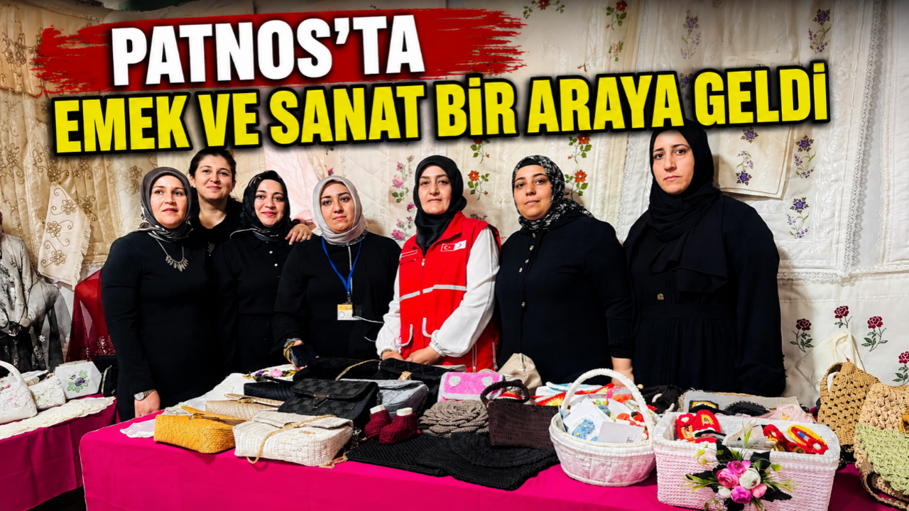 PATNOS'TA EMEK VE SANAT BİR ARAYA GELDİ