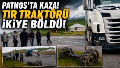 Patnos'ta kaza tır traktörü ikiye böldü