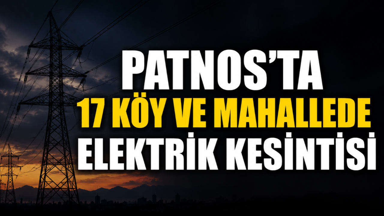 PATNOS'TA PLANLI ELEKTRİK KESİNTİSİ