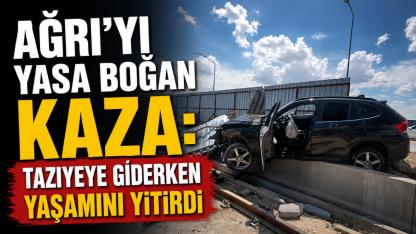 Taziye Yolunda Feci Kaza: Ağrılı Genç Hayatını Kaybetti