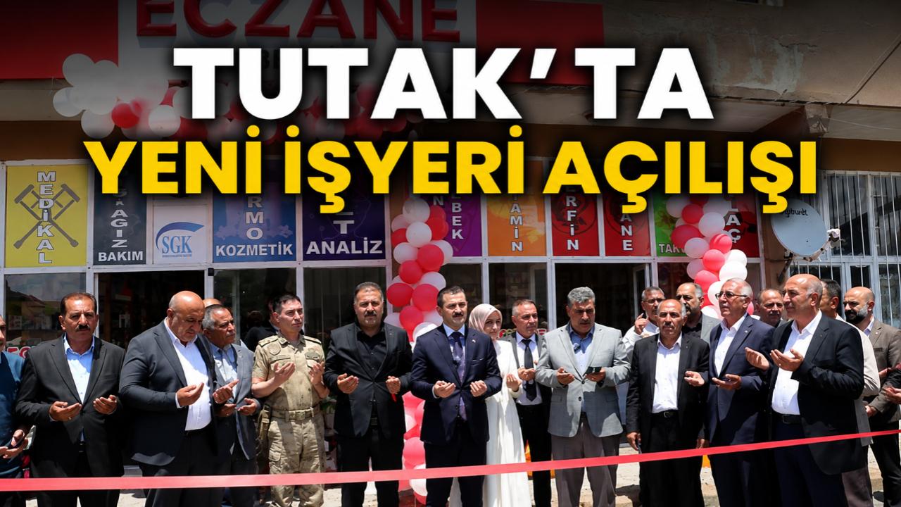 Tutak'ta Yeni İşyeri Açılışı,