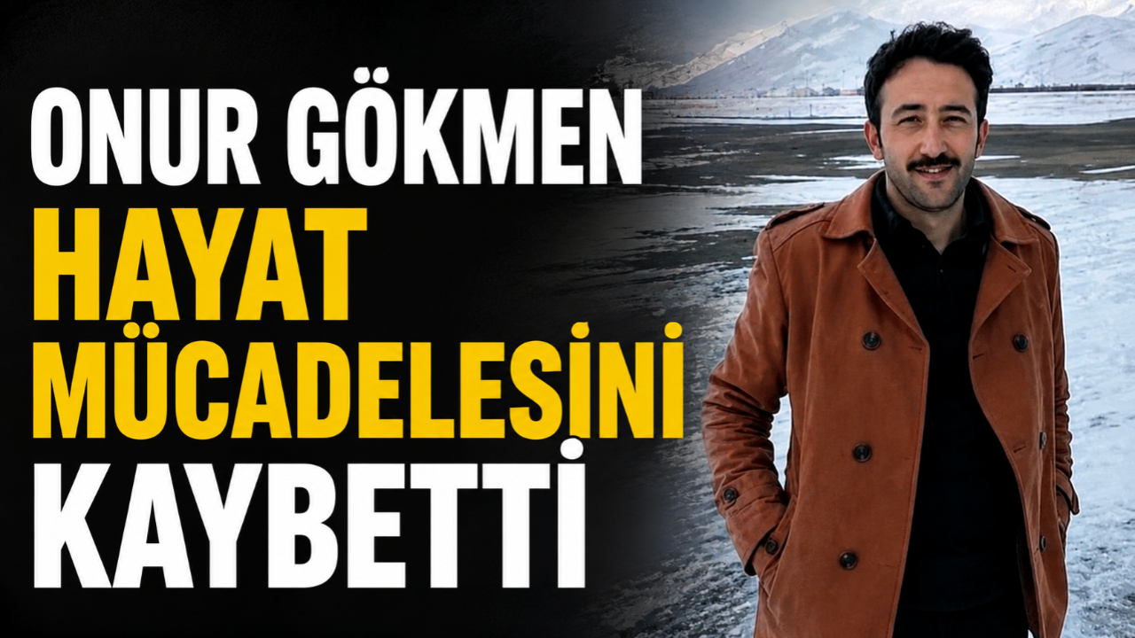 Ağrılı Genç Onur Gökmen Hayatını Kaybetti